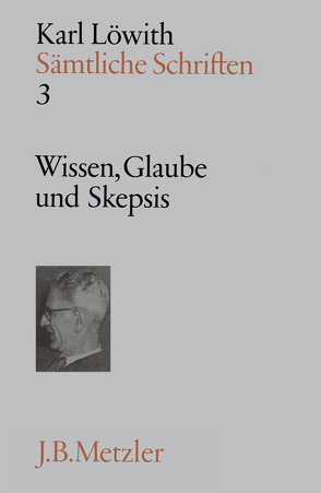 Karl Löwith: Wissen, Glaube und Skepsis von Löwith,  Karl