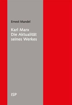 Karl Marx – Die Aktualität seines Werkes von Mandel,  Ernest