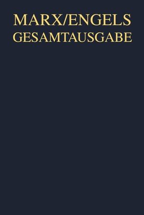 Karl Marx; Friedrich Engels: Gesamtausgabe (MEGA). „Das Kapital“ und Vorarbeiten / Karl Marx: Capital. A Critical Analysis of Capitalist Production, London 1887 von Behrend,  Hanna, Duparré,  Marion, Falk,  Waltraud, Hahn,  Hella, Zschaler,  Frank