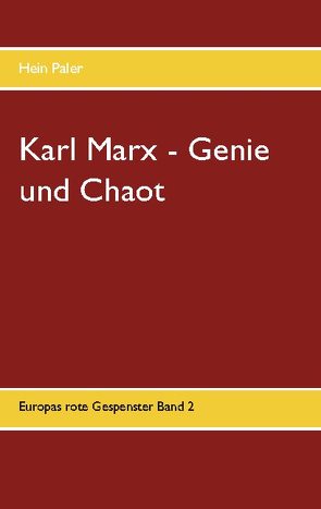 Karl Marx – Genie und Chaot von Paler,  Hein