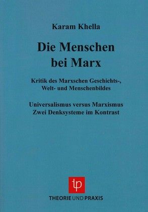 Karl Marx – Leben und Werk / Menschen bei Marx von Khella,  Karam