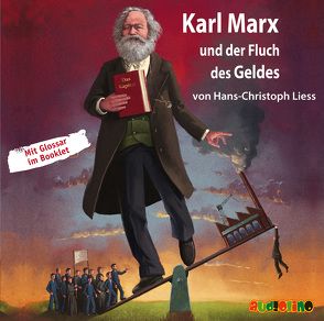 Karl Marx und der Fluch des Geldes von Graudus,  Konstantin, Kaempfe,  Peter, Kretschmer,  Birte, Liess,  Hans-Christoph