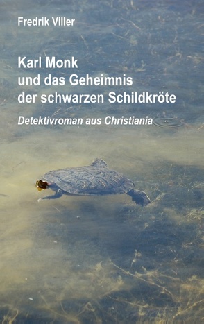 Karl Monk und das Geheimnis der schwarzen Schildkröte von Viller,  Fredrik