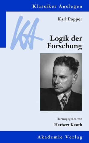 Karl Popper: Logik der Forschung von Keuth,  Herbert