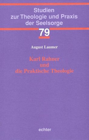 Karl Rahner und die Praktische Theologie von Laumer,  August