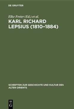 Karl Richard Lepsius (1810–1884) von Freier,  Elke, Reineke,  Walter F.