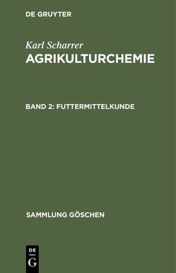 Karl Scharrer: Agrikulturchemie / Futtermittelkunde von Scharrer,  Karl