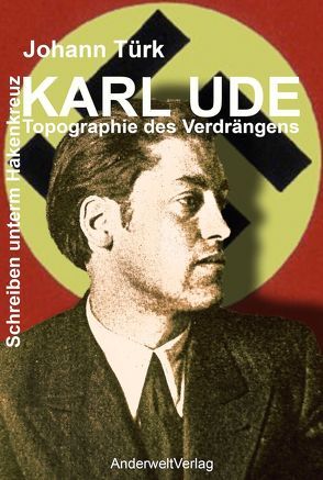 KARL UDE – Topographie des Verdrängens von Türk,  Johann