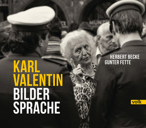 Karl Valentin – Bildersprache von Becke,  Herbert, Fette,  Gunter