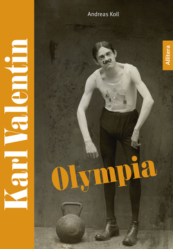 Karl Valentin – Olympia von Koll,  Andreas