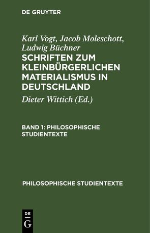 Karl Vogt; Jacob Moleschott; Ludwig Büchner: Schriften zum kleinbürgerlichen… / Karl Vogt; Jacob Moleschott; Ludwig Büchner: Schriften zum kleinbürgerlichen…. Band 1 von Büchner,  Ludwig, Moleschott,  Jacob, Vogt,  Karl, Wittich,  Dieter