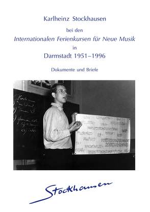 Karlheinz Stockhausen bei den Internationalen Ferienkurse für Neue Musik in Darmstadt 1951-1996