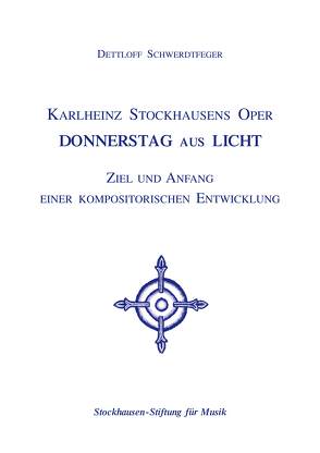 Karlheinz Stockhausens Oper Donnerstag aus Licht von Schwerdtfeger,  Dettloff