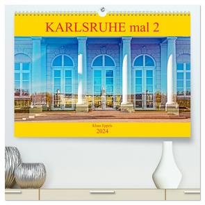 Karlsruhe mal 2 (hochwertiger Premium Wandkalender 2024 DIN A2 quer), Kunstdruck in Hochglanz von Eppele,  Klaus