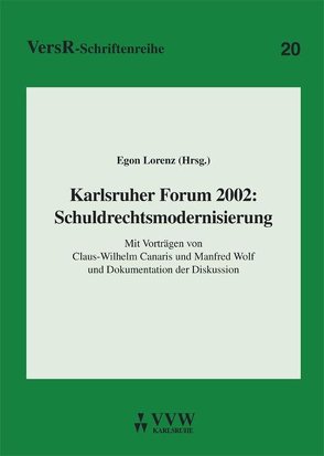 Karlsruher Forum 2002 – Schuldrechtsmodernisierung von Canaris,  Claus W, Lorenz,  Egon, Wolf,  Manfred