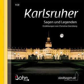 Karlsruher Sagen und Legenden von Giersberg,  Christine, John Verlag, John,  Michael, Teschner,  Uve