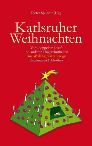 Karlsruher Weihnachten von Abendschön,  Wolfgang, Bögle,  Manfred, Bruchmann,  Martin, Bruchmann,  Roland, Daub,  Dieter, Dischinger,  Hermann, Fischer,  Ulrich, Gautel,  Peter, Hauser,  Petra, Hoepfner,  Friedrich G, Hoyem,  Tom, Hucke,  Johannes, Huthmacher,  Dieter, Kehle,  Matthias, Klag,  Bert E, Knappe,  Günter, Köhler,  Christoph, Kress-Fricke,  Regine, Lafleur,  Stan, Lauxmann,  Frieder, Lessle-Rauter,  Beate, Liebscher,  Thomas, Lindemann,  Thomas, Lott,  Doris, Metzger,  Wolfram, Puschner,  Werner, Rickelt,  Michael, Scherer,  Johannes P, Schorn,  Bernd, Schwiers,  Harald, Splinter,  Dieter, Streckert,  Hubert, Vogel,  Ulrike, Vögele,  Wolfgang, Werner,  Josef, Zimmermann,  Ulrich