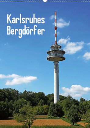 Karlsruhes Bergdörfer (Wandkalender 2021 DIN A2 hoch) von Eppele,  Klaus