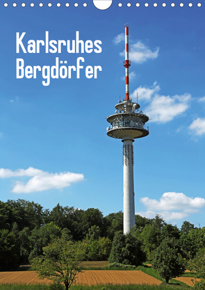 Karlsruhes Bergdörfer (Wandkalender 2021 DIN A4 hoch) von Eppele,  Klaus