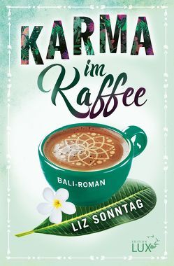 Karma im Kaffee von Sonntag,  Liz