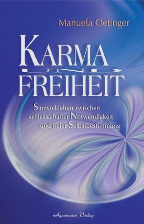 Karma und Freiheit von Oetinger,  Manuela