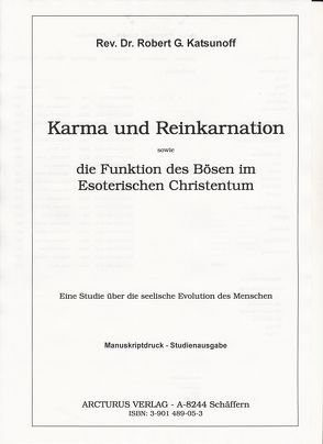 Karma und Reinkarnation sowie die Funktion des Bösen im Esoterischen Christentum von Eisner,  Christa, Katsunoff,  Robert G