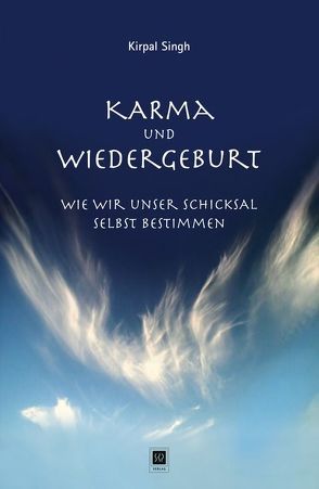 Karma und Wiedergeburt von Singh,  Kirpal