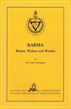 Karma – Wissen, Wirken und Werden von Hartmann,  Franz