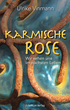 Karmische Rose von Vinmann,  Ulrike