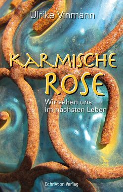 Karmische Rose von Vinmann,  Ulrike