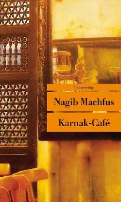 Karnak-Café von Kilias,  Doris, Machfus,  Nagib