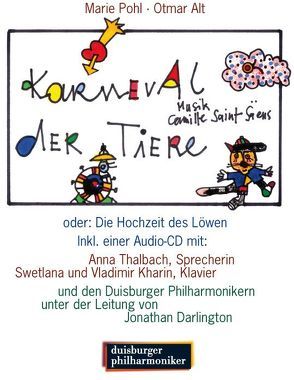 Karneval der Tiere von Alt,  Otmar, Darlington,  Jonathan, Kharin,  Swetlana, Kharin,  Vladimir, Philharmoniker,  Duisburger, Pohl,  Marie, Saint-Saens,  Camille, Thalbach,  Anna