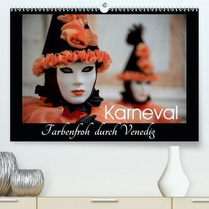 Karneval – Farbenfroh durch Venedig (Premium, hochwertiger DIN A2 Wandkalender 2021, Kunstdruck in Hochglanz) von van der Wiel,  Irma