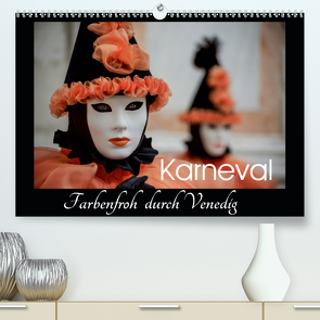 Karneval – Farbenfroh durch Venedig (Premium, hochwertiger DIN A2 Wandkalender 2020, Kunstdruck in Hochglanz) von van der Wiel,  Irma