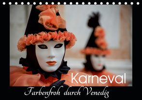 Karneval – Farbenfroh durch Venedig (Tischkalender 2021 DIN A5 quer) von van der Wiel,  Irma