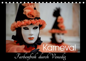 Karneval – Farbenfroh durch Venedig (Tischkalender 2022 DIN A5 quer) von van der Wiel,  Irma