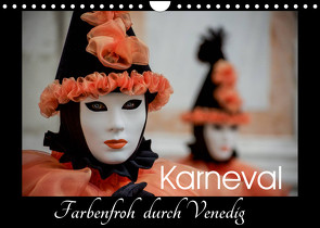 Karneval – Farbenfroh durch Venedig (Wandkalender 2022 DIN A4 quer) von van der Wiel,  Irma