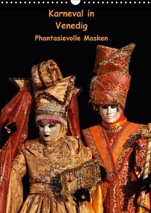 Karneval in Venedig – Phantasievolle Masken (Wandkalender 2018 DIN A3 hoch) von Utz,  Erika