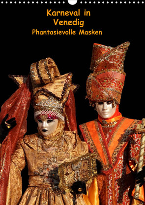 Karneval in Venedig – Phantasievolle Masken (Wandkalender 2022 DIN A3 hoch) von Utz,  Erika