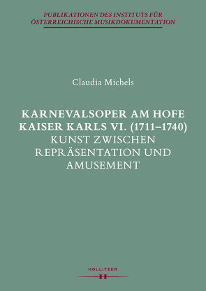 Karnevalsoper am Hofe Kaiser Karls VI. (1711-1740) von Michels,  Claudia