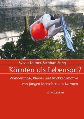 Kärnten als Lebensort? von Leitner,  Sylvia, Sting,  Stephan