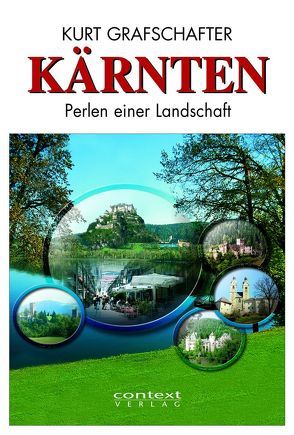 Kärnten – Perlen einer Landschaft von Grafschafter,  Kurt