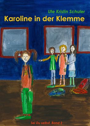 Karoline in der Klemme von Schuler,  Ute Kristin