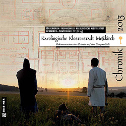 Karolingische Klosterstadt Meßkirch – Chronik 2013 von Becher,  Matthias, Blanz,  Stefan, Braun-Henle,  Andrea, Gaerte,  Dirk, Kaffanke,  Jakobus, Kieß,  Martin, Sturm,  Andreas, Tremp,  Ernst, Zwittmeier,  Markus