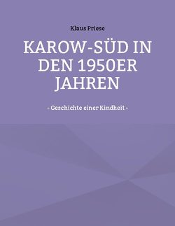 Karow-Süd in den 1950er Jahren von Priese,  Klaus