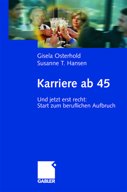 Karriere ab 45 von Hansen,  Susanne T., Osterhold,  Gisela