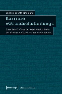 Karriere »Grundschulleitung« von Bobeth-Neumann,  Wiebke