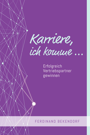 Karriere, ich komme… von Bekendorf,  Ferdinand