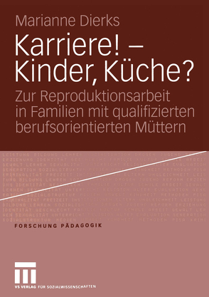 Karriere! — Kinder, Küche? von Dierks,  Marianne