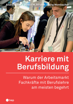 Karriere mit Berufsbildung (E-Book) von Eller,  Andrea, Strahm,  Rudolf H., Wombacher,  Jörg